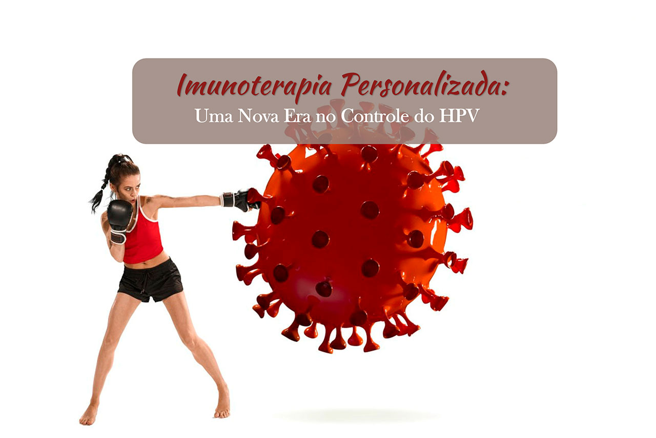 Imunoterapia Personalizada: Uma Nova Era no Controle do HPV