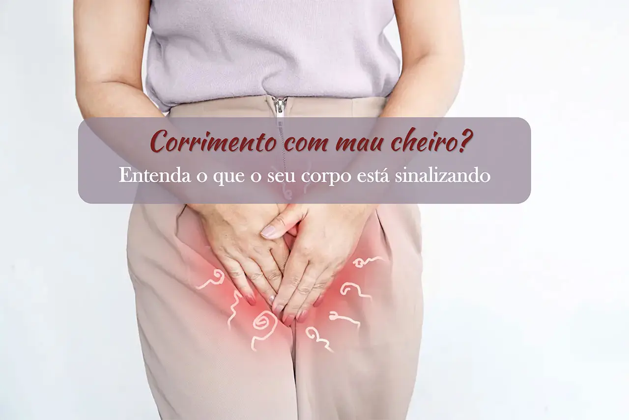 Corrimento com mau cheiro? Entenda o que o seu corpo est&aacute; sinalizando