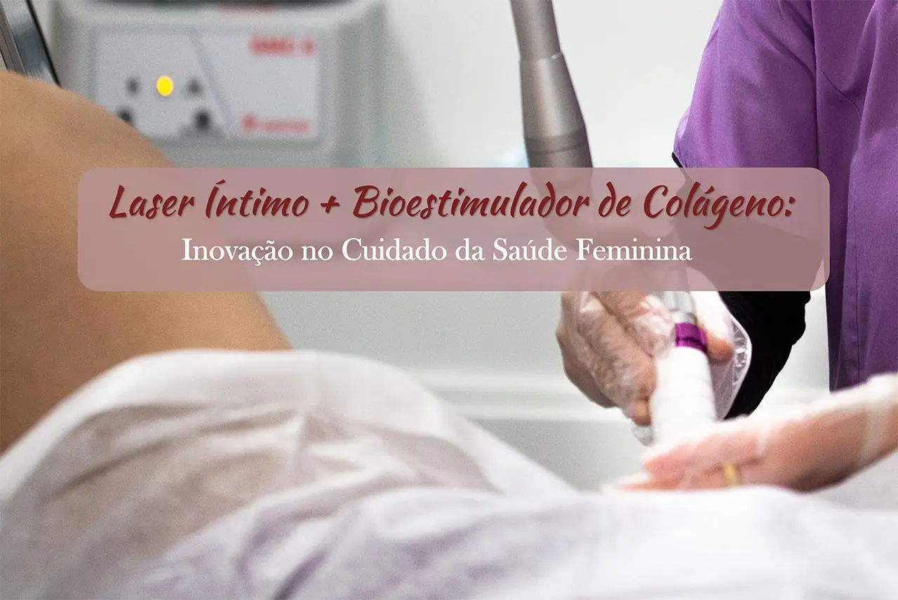 Laser Íntimo + Bioestimulador de Colágeno 