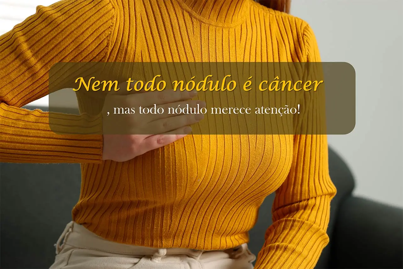N&oacute;dulo na Mama Nem Sempre &eacute; C&acirc;ncer. Saiba Quando se Preocupar!